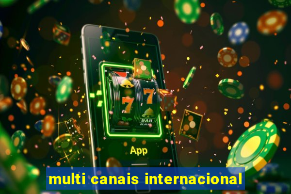 multi canais internacional